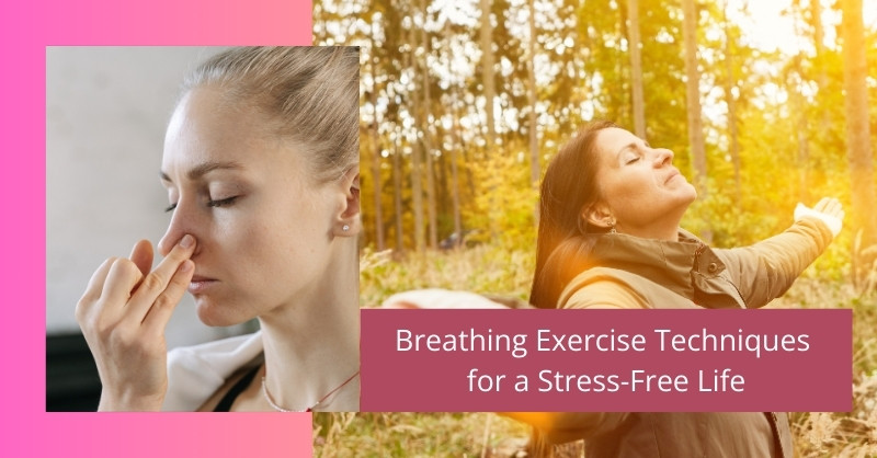 Breathing Exercise Techniques for a Stress-Free Life