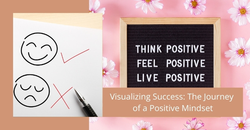 Visualizing Success: The Journey of a Positive Mindset