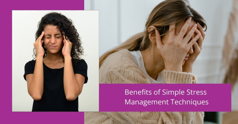 Benefits of Simple Stress Management Techniques