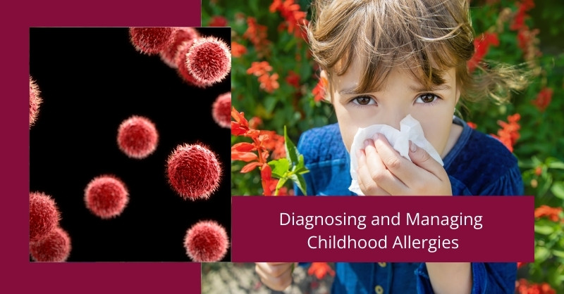 Diagnosing and Managing Childhood Allergies