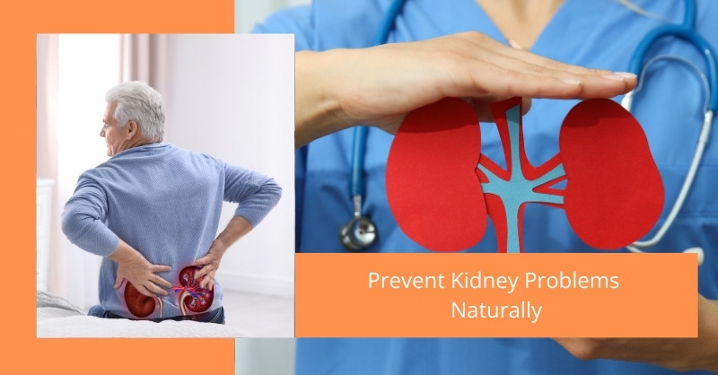 Prevent Kidney Problems Naturally