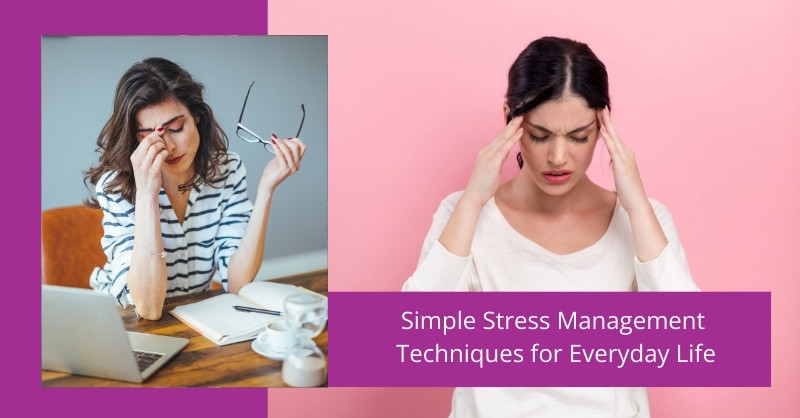 Simple Stress Management Techniques for Everyday Life