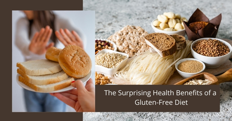 The Surprising Health Benefits of a Gluten-Free Diet