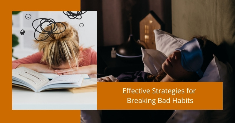 Effective Strategies for Breaking Bad Habits