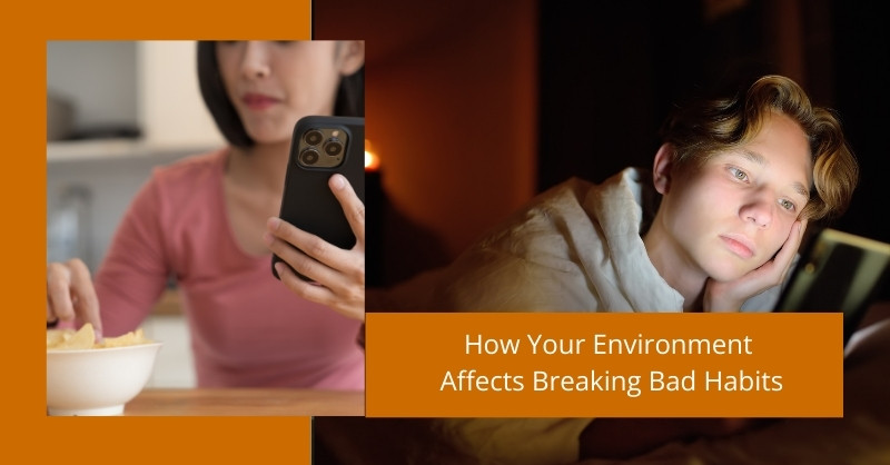 How Your Environment Affects Breaking Bad Habits