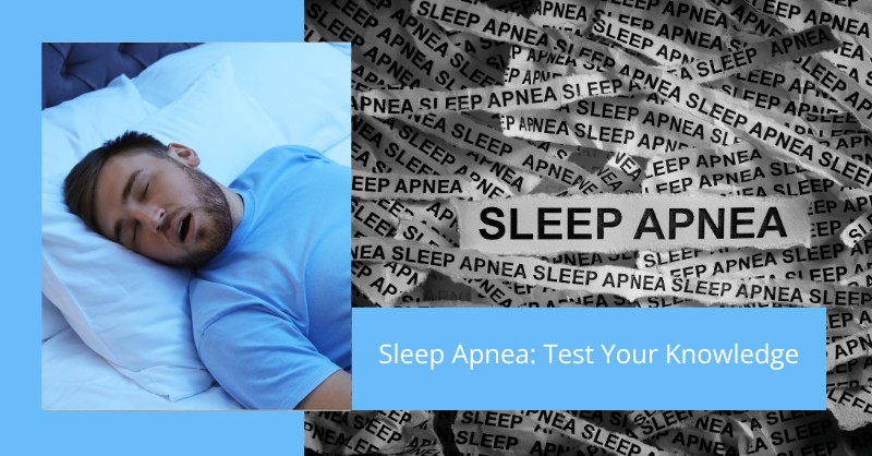 Sleep Apnea: Test Your Knowledge
