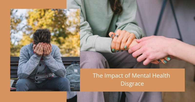 The Impact of Mental Health Disgrace