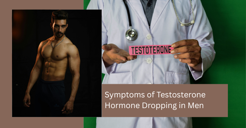 Symptoms of Testosterone Hormone Dropping in Men