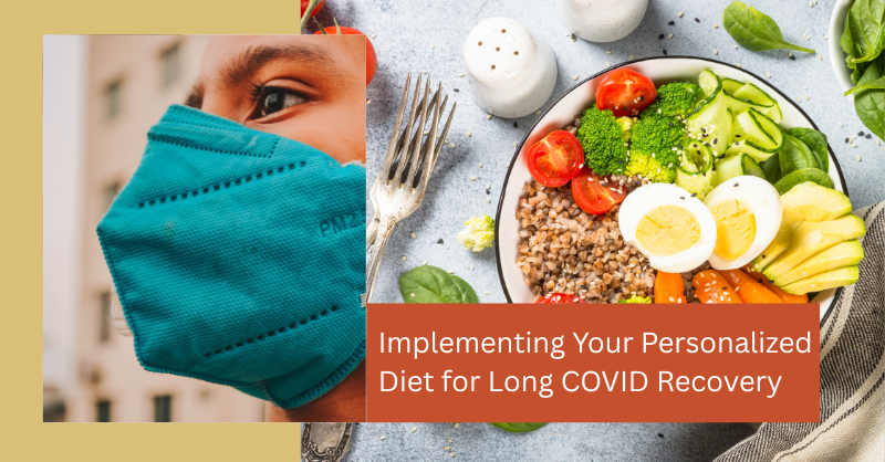 Implementing Your Personalized Diet for Long COVID Recovery