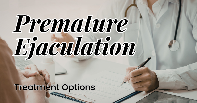 Premature Ejaculation Treatment Options