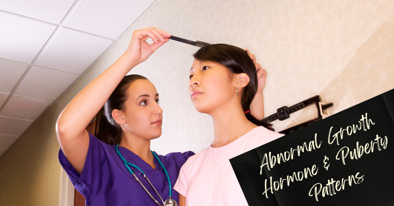 Abnormal Growth Hormone & Puberty Patterns