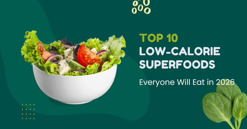 2026 diet trends superfoods, 2026 superfood shopping list, 2026 weight loss foods, best foods for rapid weight loss, best low-calorie diet foods 2026, best low-calorie foods for men, best low-calorie foods for women, budget-friendly low-calorie foods, fat-burning superfoods, low-calorie anti-inflammatory foods, low-calorie antioxidant foods, low-calorie breakfast superfoods, low-calorie clean eating foods, low-calorie detox foods, low-calorie doctor-recommended foods, low-calorie fitness foods, low-calorie gut health superfoods, low-calorie high-protein superfoods